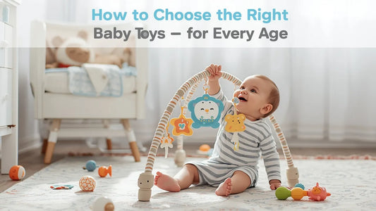 How to Choose the Right Baby Toys for Every Age - Urbizia