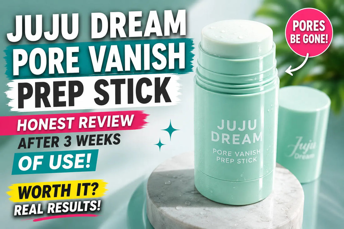 Juju Dream Pore Vanish Prep Stick: Honest Review After 3 Weeks of Use
